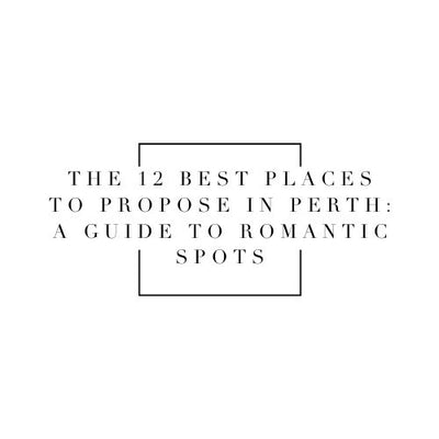 The 12 Best Places To Propose In Perth: A Guide To Romantic Spots
